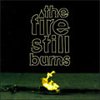 Fire Still Burns, The picture